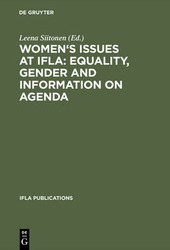 Copertina  Women's Issues at IFLA : Equality, Gender and Information on Agenda : Papers from the Programs of the Round Table on Women's Issues at IFLA Annual Conferences 1993-2002