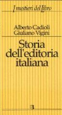 Copertina  Storia dell'editoria italiana dall'Unità a oggi : un profilo introduttivo