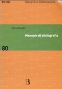 Copertina  Manuale di bibliografia : redazione ed uso dei repertori bibliografici