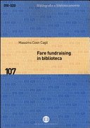 Copertina  Fare fundraising in biblioteca : strategie e tecniche per affrontare la crisi finanziaria